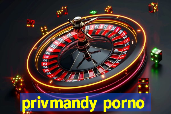 privmandy porno